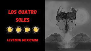 THE FOUR SUNS | Mexican LEGEND