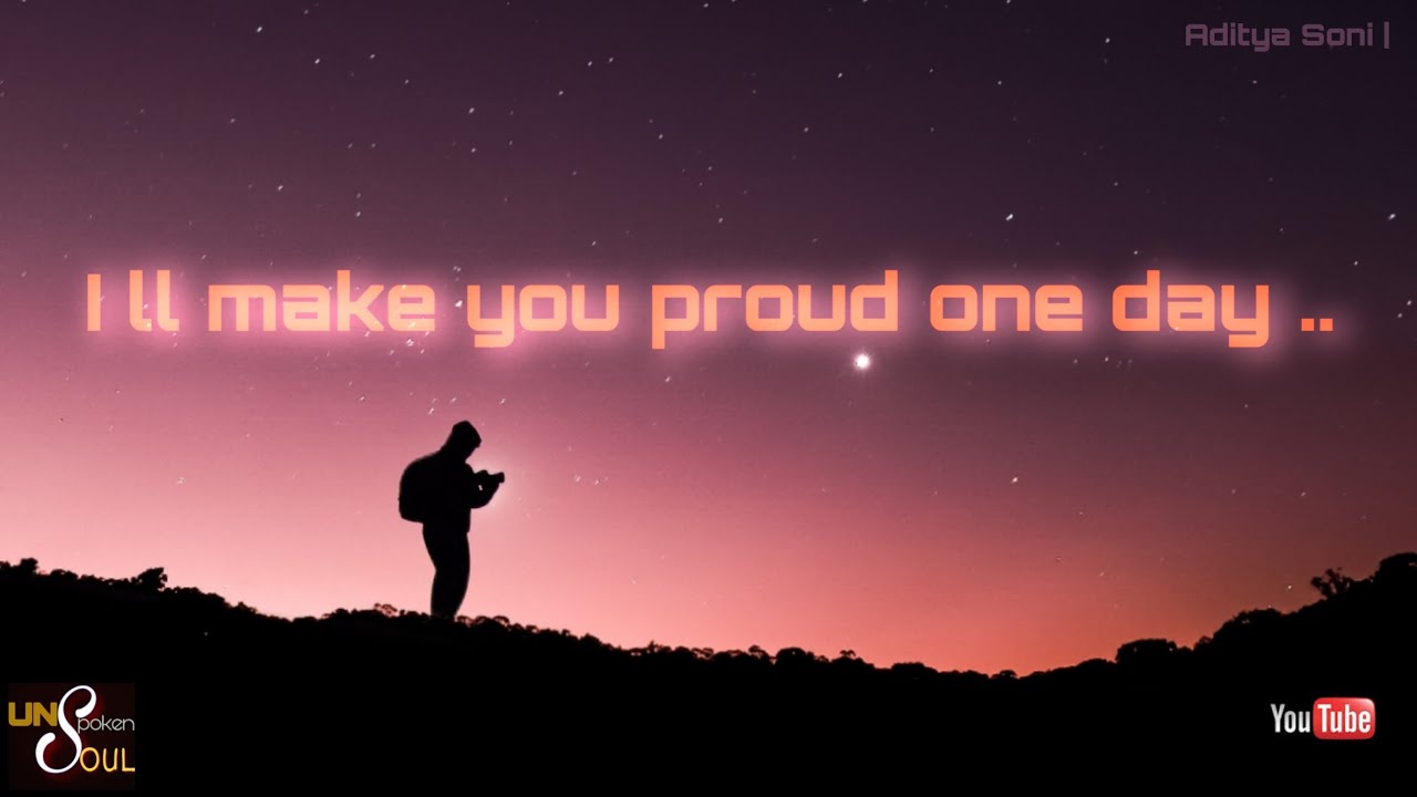 I Ll Make You Proud One Day Aditya Soni Relatable Motivational Voice Note Un P Ken Oul Youtube