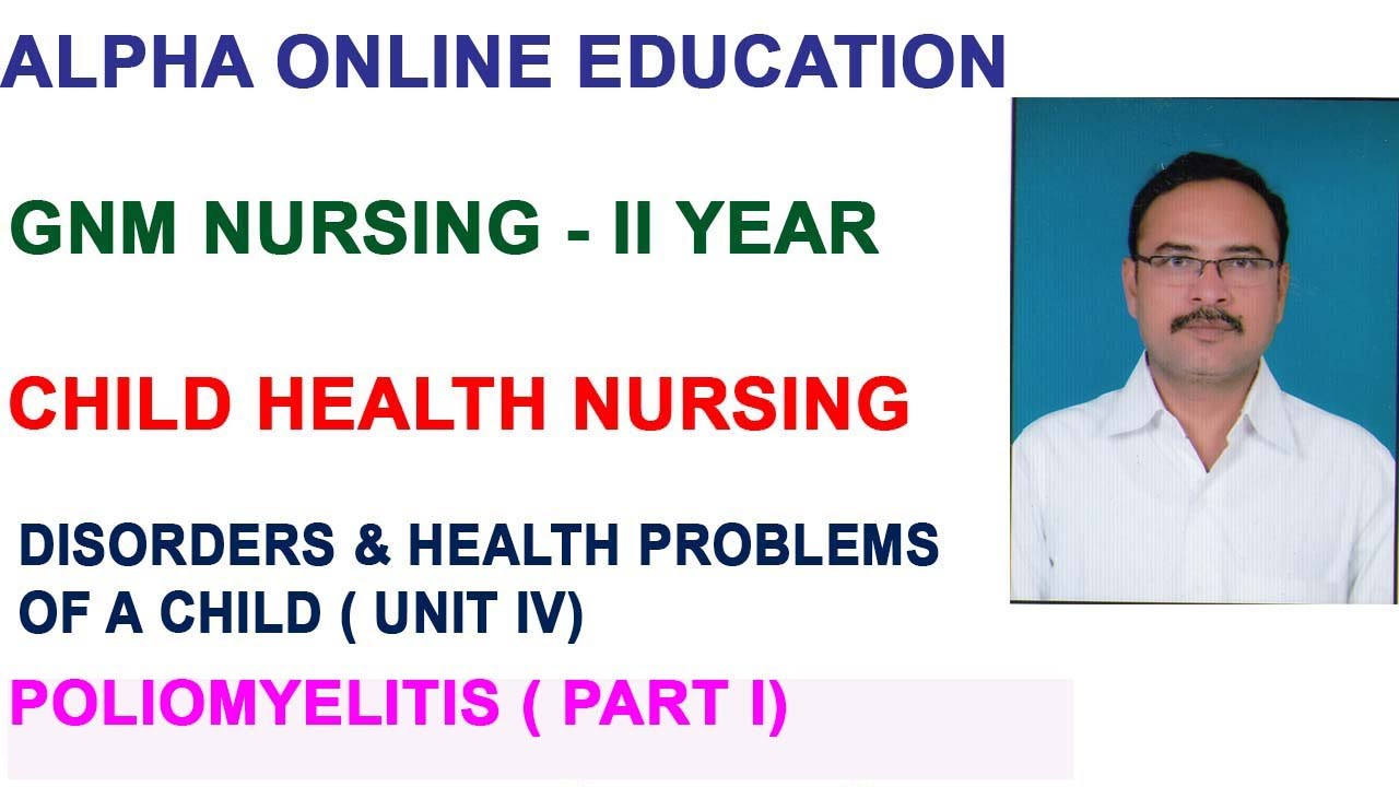 GNM II YEAR : CHILD HEALTH NURSING TOPIC : POLIOMYELITIS (PART I) - YouTube