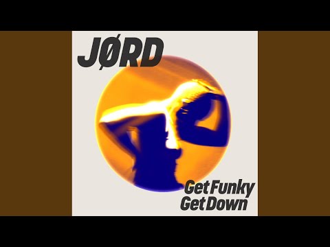 JØRD - Get Funky, Get Down