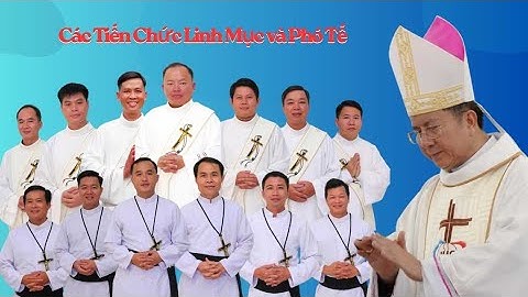 Giới Thiệu các Tiến Chức Phó tế và Linh mục