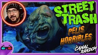 HORRIBLE MOVIES YOU DON'T KNOW: Street Trash FT. VIDEOBUCK (part 1)
