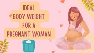 How to Calculate Ideal Body Weight of a Pregnant Woman