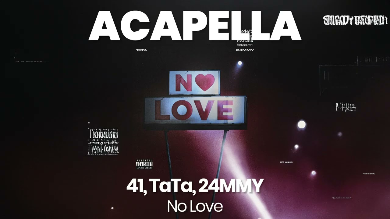 HQ ACAPELLA : No Love - 41, TaTa, 24MMY (130 BPM, key C minor