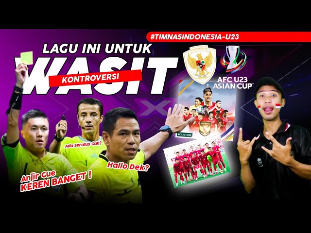 NGAKAK‼️ LAGU INI UNTUK WASIT KONTROVERSI TIMNAS INDONESIA AFC ASIAN CUP 2024 class=