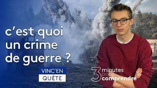 C'est quoi un CRIME DE GUERRE? ◆ Trois minutes pour comprendre