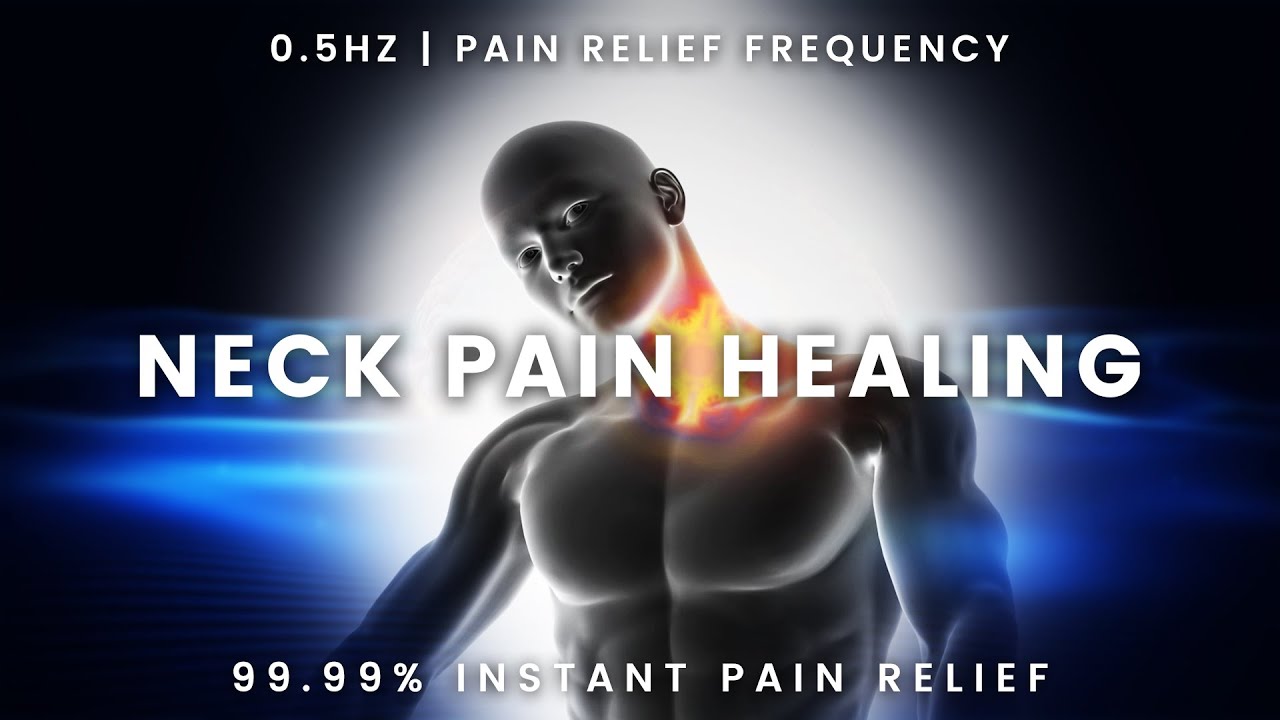 INSTANT! NECK PAIN RELIEF FREQUENCY | Get Rid Of Neck & Shoulder Pain Music | 0.5Hz Pain Relief