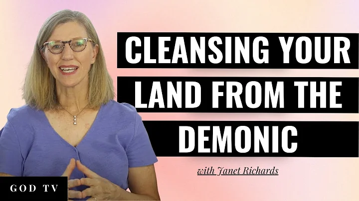 Cleansing Your Land From The Demonic | Janet Richa...