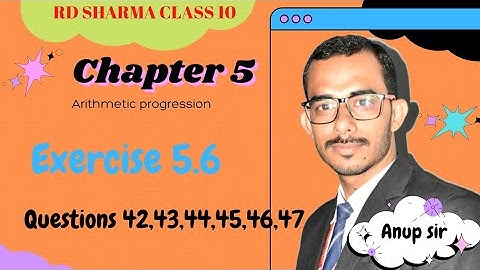 Exercise 5.6 Questions 42 to 47 | Chapter 5 Arithmetic Progression | Ch 5 AP rd sharma class 10 math