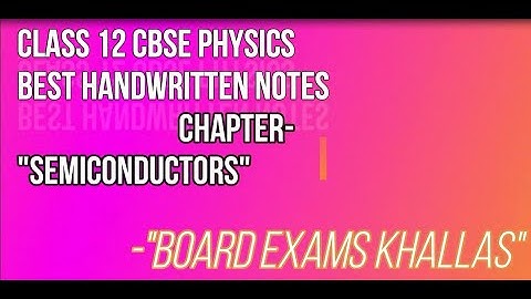 Semiconductors | Class 12 Notes | Handwritten | Chapter 14 | CBSE
