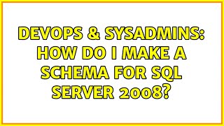 Celebrity DevOps & SysAdmins: How do i make a schema for sql server 2008? Wealth