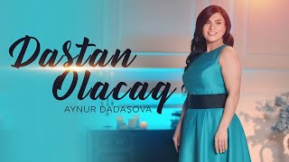 Aynur Dadaşova – Bizim Bu Sevgimiz Dastan Olacaq Resimi