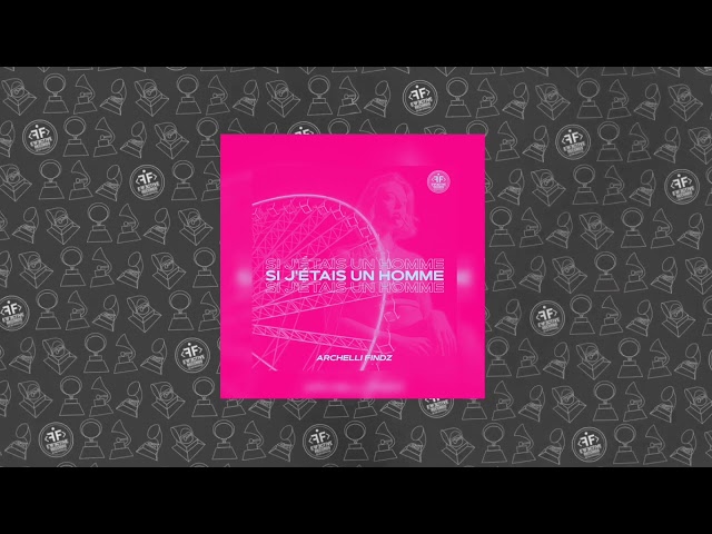 Archelli Findz - Si Jtais Un Homme