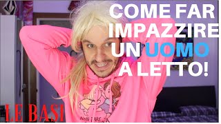 come far IMPAZZIRE un UOMO a LETTO! - SENZA TAGLI