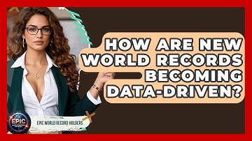 How Are New World Records Becoming Data-driven? - Epic World Record Holders