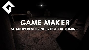 Game Maker - Shadow Mapping & Light Blooming