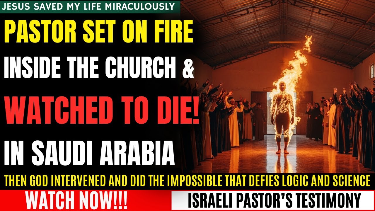 THEY SET AN ISRAELI PASTOR ON FIRE IN SAUDI ARABIA...BUT HOW GOD DELIVERED HIM DEFIES LOGIC