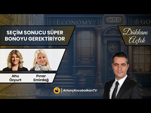 Seçim Sonucu Süper Bonoyu Gerektiriyor | Pınar Emirdağ, Dr. Ahu Özyurt