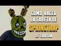 Cómo Hacer la CABEZA de SPRINGTRAP de Cartón - DIY - Five Nights at Freddy&#39;s Cosplay