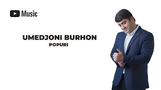 Умедчони Бурхон - Попури | Umedjoni Burhon - Popuri  (Audio New - 2024)