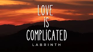 Love is complicated (The Angels Sing) | Labrinth | Lyrics