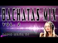 Bachatas Mix-éxitos VOL.2 (David Mejía DJ) 2020