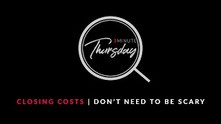 Mortgage Closing Costs Explained /// 3 Minute Thursdays, Episode 14