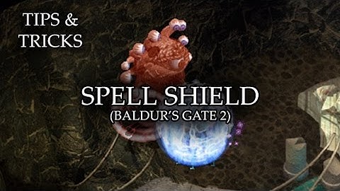 Tips & Tricks - Spell Shield (Baldur