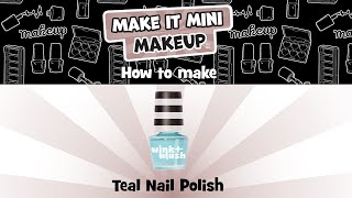 Teal Nail Polish 💅| Make it Mini Makeup | Miniverse