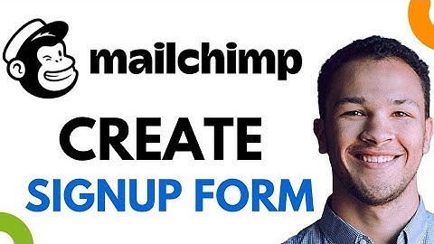 How to Create a Signup Form on Mailchimp (Best Method)
