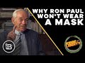 Why Ron Paul Won’t Wear a Mask | Kibbe on Liberty
