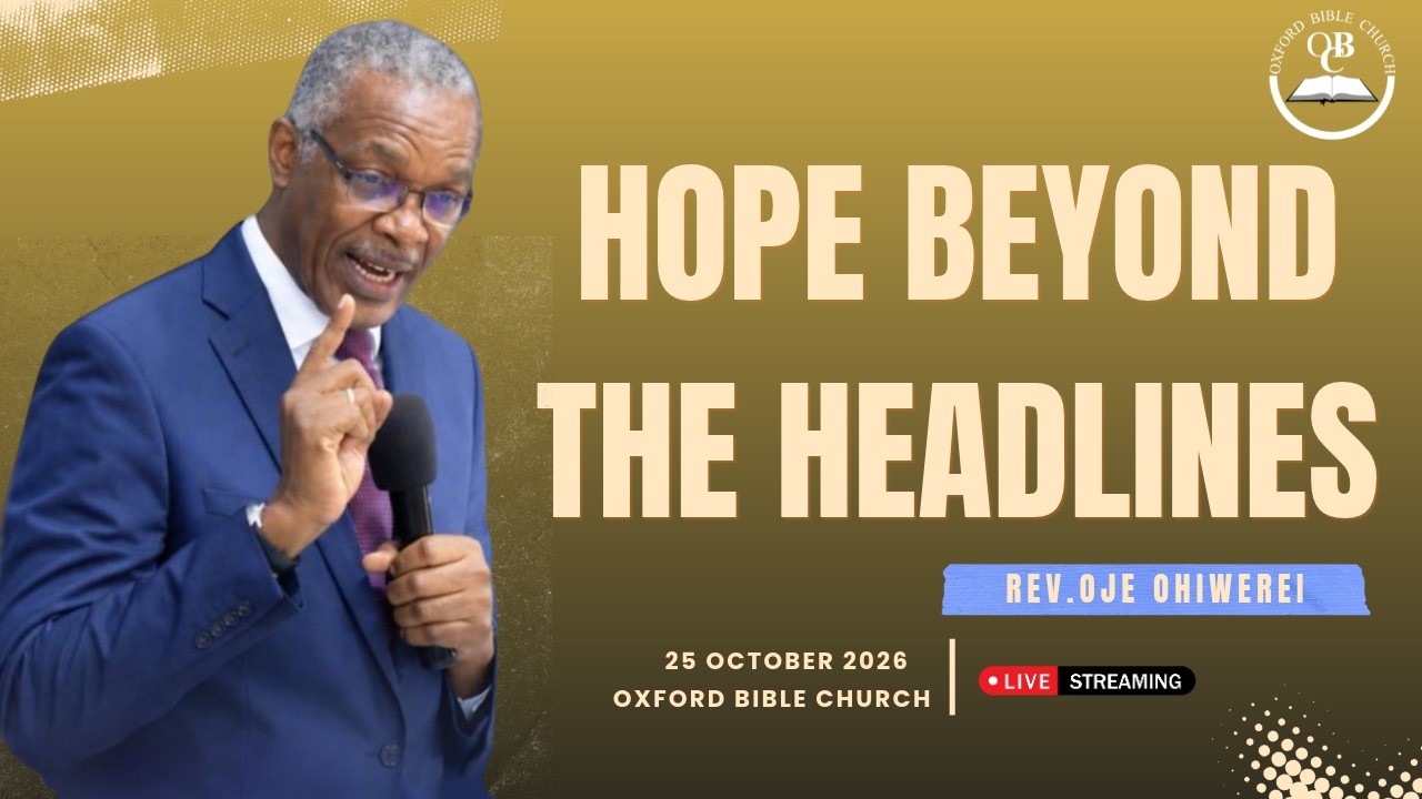 Sunday 25th October 2026 - Guest Speaker: Rev. Oje Ohiwerei - Hope Beyond the Headlines