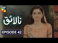 Nalaiq Episode 42 HUM TV Drama 9 September 2020