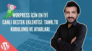 Wordpress İçin En İyi Canlı Destek Eklentisi Tawk.to Kurulumu Ve Ayarları