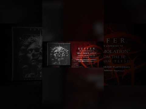 SUFFER UK "SELF IMMPOLATION" OUT NOW!