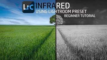 INFRARED - LIGHTROOM TUTORIAL - BEGINNER