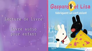 Livre audio enfant - Gaspard et Lisa fabriquent un cerf-volant. Lovelis 26.