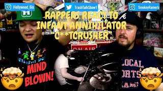 Rappers React To Infant Annihilator "C**tcrusher"!!! (Drum Cam)