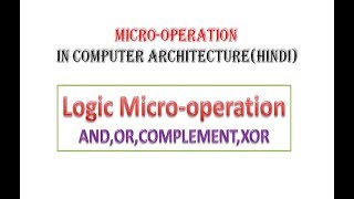 Logic Micro-operation(AND,OR,Complement,XOR) in hindi || MCS-012