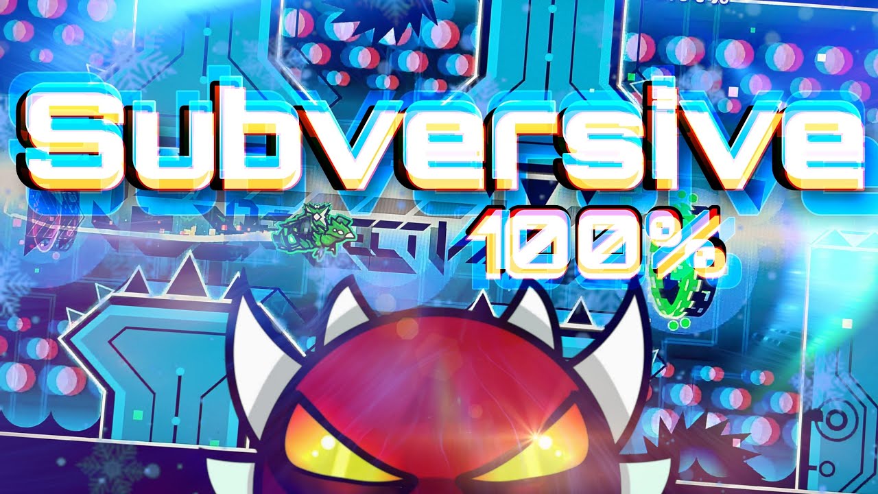 "Subversive" 100% by Snowr33de & More [EXTREME DEMON]