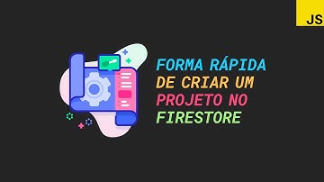 Uma forma rápida de criar um projeto no Firebase | JavaScript