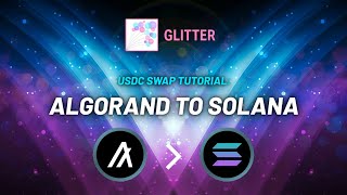 USDC Swap Tutorial: Algorand to Solana