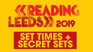 Set Times, Clashes + Secret Sets | Reading & Leeds 2019