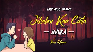 Judika - Jikalau Kau Cinta - Lirik Animation ||versi reggae|| 2019