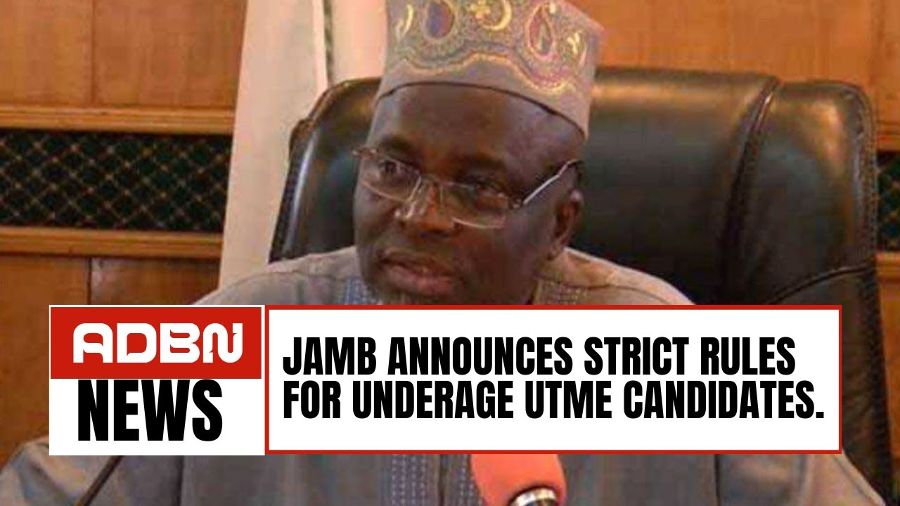 JAMB Announces Strict Rules For Underage UTME Candidates