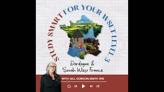 Ep. 2771 Ep. 11: Dordogne & South West France | Study Smart for your WSET Level 3