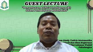 Guest Lecture " Pemanfaatan Artificial Intelligence (AI) Dalam Pembelajaran Matematika