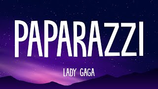 Lady Gaga - Paparazzi (Lyrics)