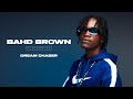 Bahd Brown Dream Chaser Trigad Sessions mp3