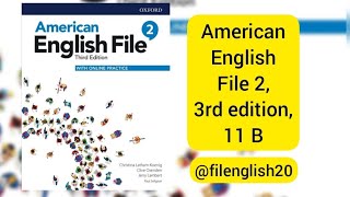 American English File 2, 3rd edition,  11B